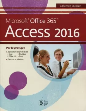 Couverture du produit · Access 2016: Microsoft Office 365. Par la pratique.