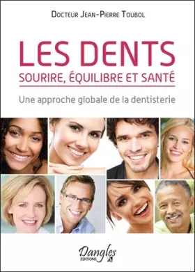 Couverture du produit · Les dents - Sourire, équilibre et santé - Une approche globale de la dentisterie