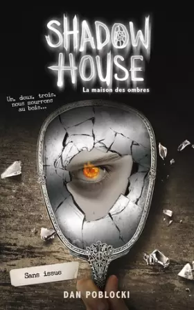 Couverture du produit · Shadow House - La Maison des ombres - Tome 3 - Sans issue