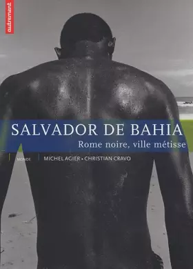 Couverture du produit · Salvador de Bahia : Rome noire, ville métisse