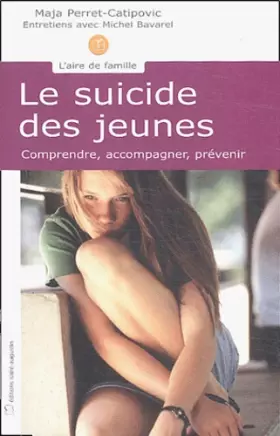 Couverture du produit · Le suicide des jeunes : Comprendre, accompagner, prévenir
