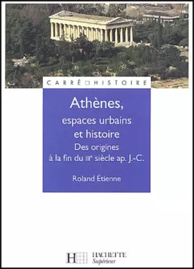 Couverture du produit · Athènes, espaces urbains et histoire - Des origines à la fin du IIIe siècle ap. J.-C.