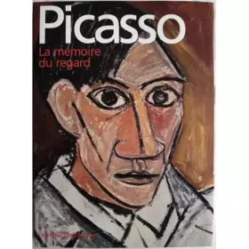 Couverture du produit · Picasso - La mémoire du regard