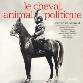 Couverture du produit · Le cheval, animal politique