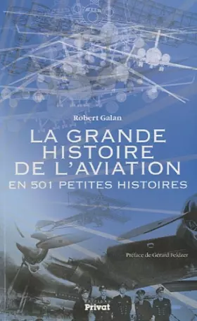 Couverture du produit · La grande histoire de l'aviation : En 501 petites histoires