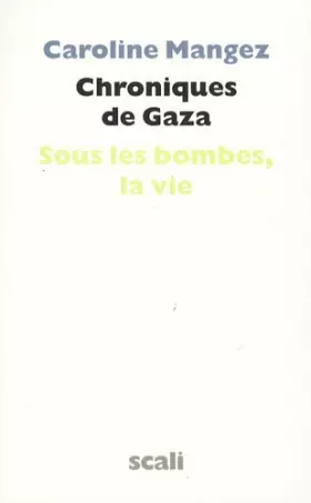 Couverture du produit · Chroniques de Gaza : Sous les bombes, la vie