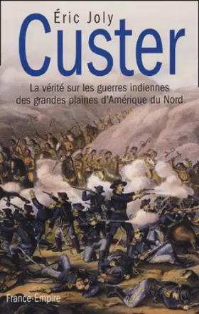 Couverture du produit · Custer : La vérité sur les guerres indiennes des grandes plaines d'Amérique du Nord