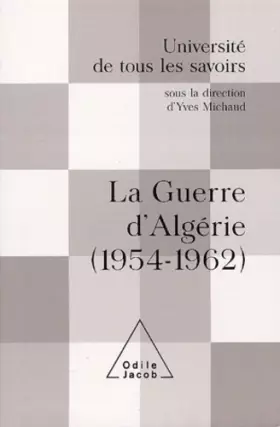 Couverture du produit · La Guerre d'Algérie : Université de tous les savoirs