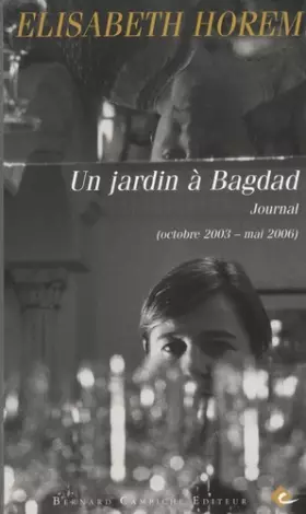 Couverture du produit · Un Jardin à Bagdad: Journal (octobre 2003-mai 2006)
