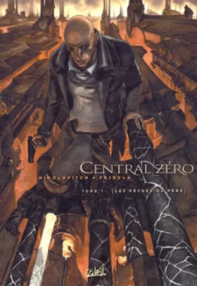 Couverture du produit · Central Zero, tome 1 : Les Péchés du père