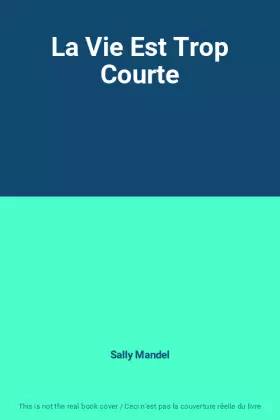 Couverture du produit · La Vie Est Trop Courte