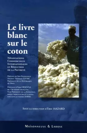Couverture du produit · Le livre blanc sur le coton : Négociations Commerciales Internationales et Réduction de la Pauvreté
