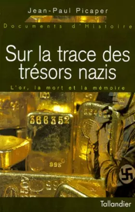 Couverture du produit · Sur la trace des trésors nazis. L'or, la mort et la mémoire