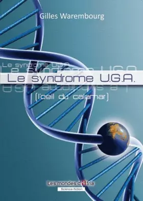 Couverture du produit · Le syndrome U.G.A. (l'oeil du calamar)