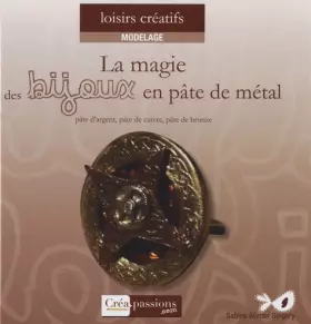 Couverture du produit · La Magie des Bijoux en Pate de Métal (pâte d'argent, pâte de bronze et pâte de cuivre)