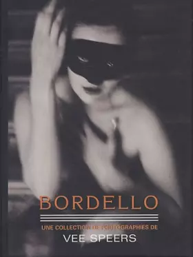 Couverture du produit · Bordello : Une collection de photographies de Vee Speers.