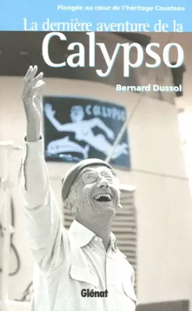 Couverture du produit · La dernière aventure de la Calypso : Plongée au coeur de l'héritage Cousteau
