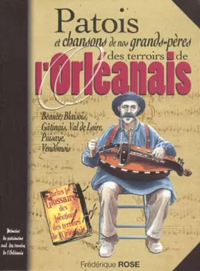 Couverture du produit · Terroirs de l'orléanais patois et chansons de nos grands-pères