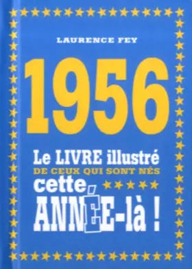 Couverture du produit · 1956 - Le livre illustré de ceux qui sont nés cette année-là!