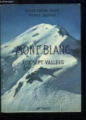 Couverture du produit · Mont Blanc aux sept vallées. 170 héliogravures.