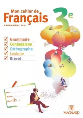 Couverture du produit · Mon cahier de français 3e : Programme 2012