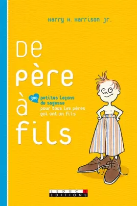 Couverture du produit · De père à fils : 300 petites leçons de sagesse pour tous les papas qui ont un fils