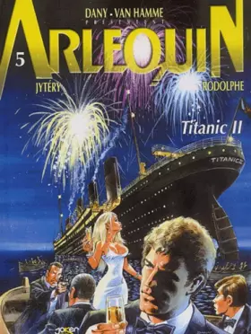 Couverture du produit · Arlequin, tome 5 : Titanic 2