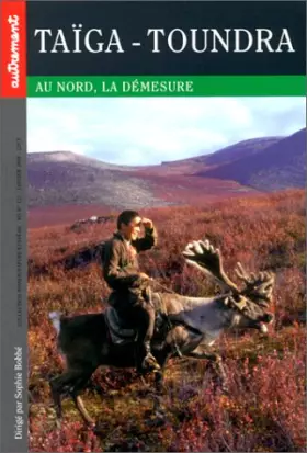 Couverture du produit · Taïga-toundra. Au nord, la démesure