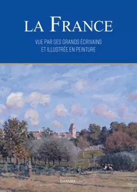 Couverture du produit · La France vue par ses grands écrivains et illustrée en peinture