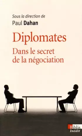Couverture du produit · Diplomates. Dans le secret de la négociation