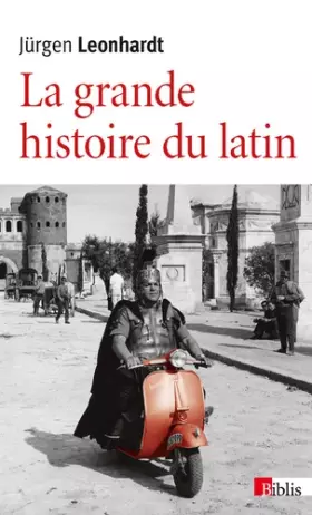Couverture du produit · La Grande histoire du latin