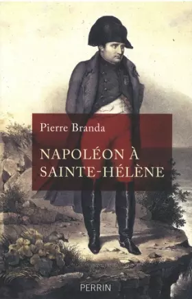 Couverture du produit · Napoléon à Sainte-Hélène (Grand Prix du livre d'histoire 2022)