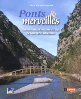 Couverture du produit · Ponts et merveilles: En remontant le cours du Var de Nice aux Entraunes, du Comté de Nice aux Alpes-Maritimes