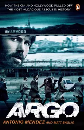 Couverture du produit · Argo: How the CIA and Hollywood Pulled Off the Most Audacious Rescue in History