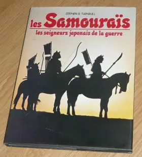 Couverture du produit · Les Samouraïs - les seigneurs japonais de la guerre
