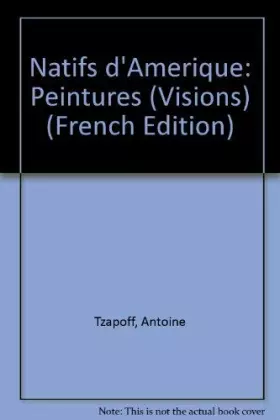 Couverture du produit · Natifs d'Amerique: Peintures (Visions) (French Edition)