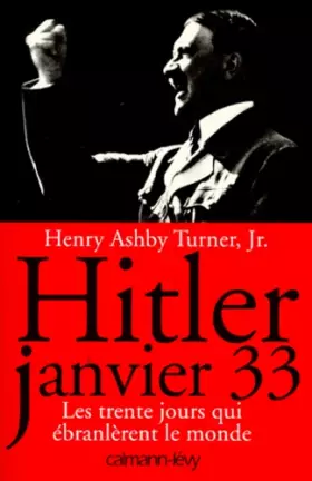 Couverture du produit · Hitler janvier 33: Les trente jours qui ébranlèrent le monde