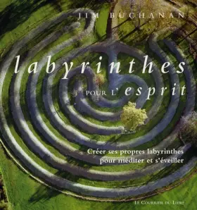 Couverture du produit · Labyrinthe pour l'esprit : Créer ses propres labyrinthes pour méditer et s'éveiller