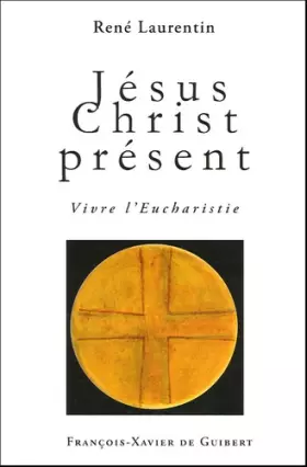 Couverture du produit · Jésus Christ présent: Vivre l'Eucharistie