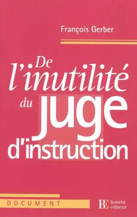 Couverture du produit · De l'inutilité du juge d'instruction