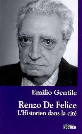 Couverture du produit · Renzo De Felice: L'historien dans la cité