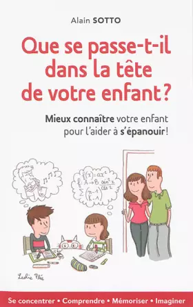 Couverture du produit · Que se passe-t-il dans la tête de votre enfant ?: Mieux connaître votre enfant pour l'aider à s'épanouir !