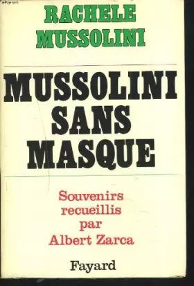 Couverture du produit · Mussolini sans masque. souvenirs recueillis par alfred zarca
