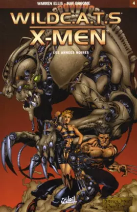 Couverture du produit · Wild CA.TS. - X-Men, tome 4 : Les Années noires