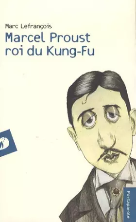 Couverture du produit · Marcel Proust Roi du Kung-Fu