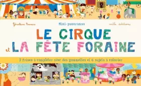 Couverture du produit · Le cirque et la fête forraine: 2 frises à compléter avec des gommettes et 6 sujets à colorier