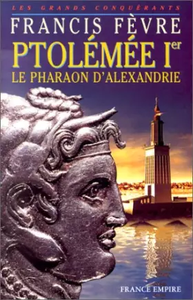 Couverture du produit · Ptolemee premier 1 er Le pharaon d alexandrie