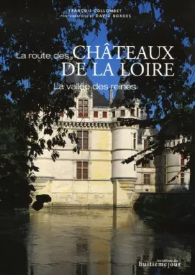 Couverture du produit · La route des châteaux de la Loire: La vallée des reines