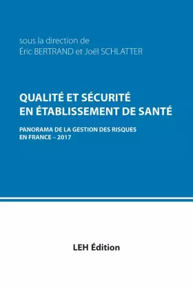 Couverture du produit · Qualité et sécurité en établissement de santé. Panorama de la gestion des risques en France 2017
