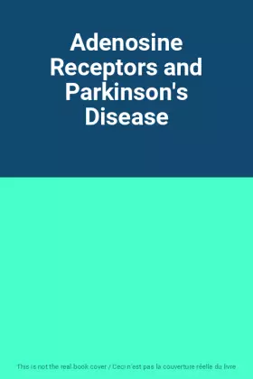Couverture du produit · Adenosine Receptors and Parkinson's Disease